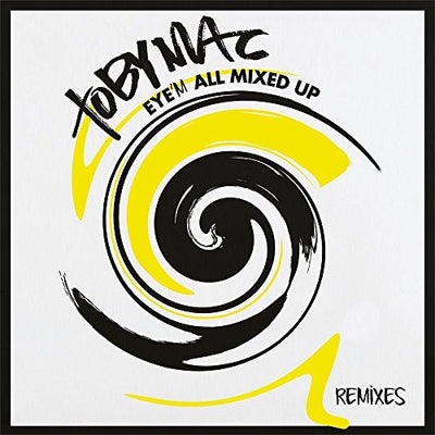 Eye'm All Mixed Up: Remixes - Toby Mac - Re-vived.com