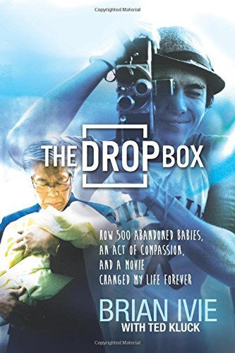 The Drop Box: How 500 Abandoned Babies, an Act of Compassion, and a Movie Changed My Life Forever - David C. Cook - Re-vived.com