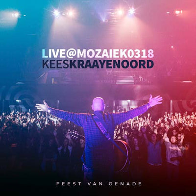 Feast Van Genade (Live at Mozaiek) CD - Kees Kraayenoord - Re-vived.com