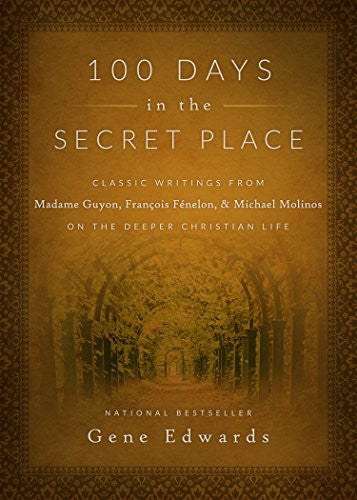 100 Days In The Secret Place Hardback - Gene Edwards - Re-vived.com