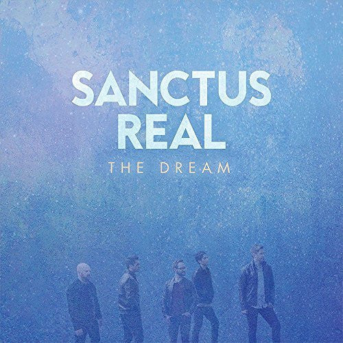 The Dream - Sanctus Real - Re-vived.com
