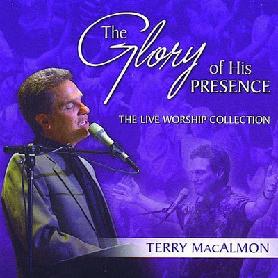 Glory of His Presence - Terry MacAlmon - Re-vived.com