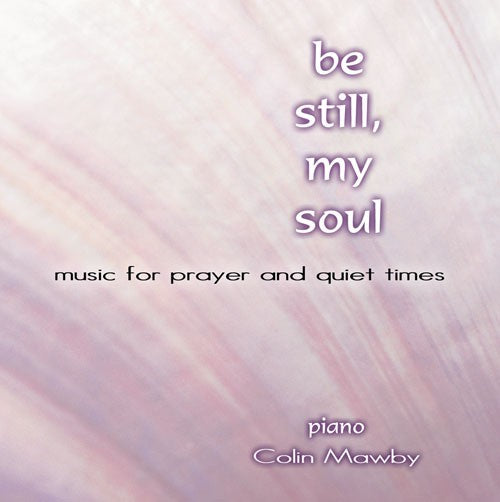 Be Still, My Soul CD - Re-vived