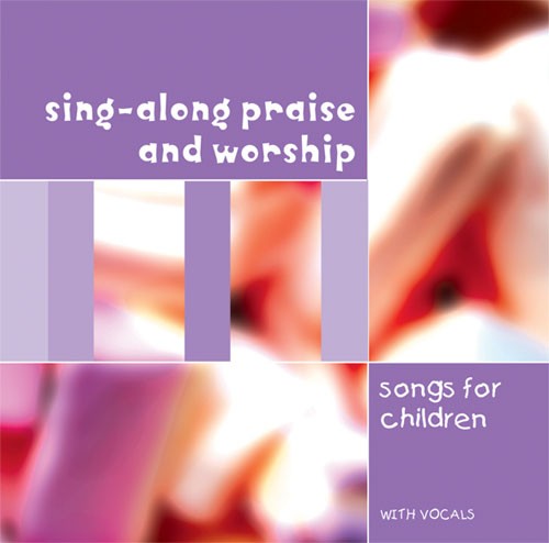 Sing-Along Praise And Worship Songs For Children CD