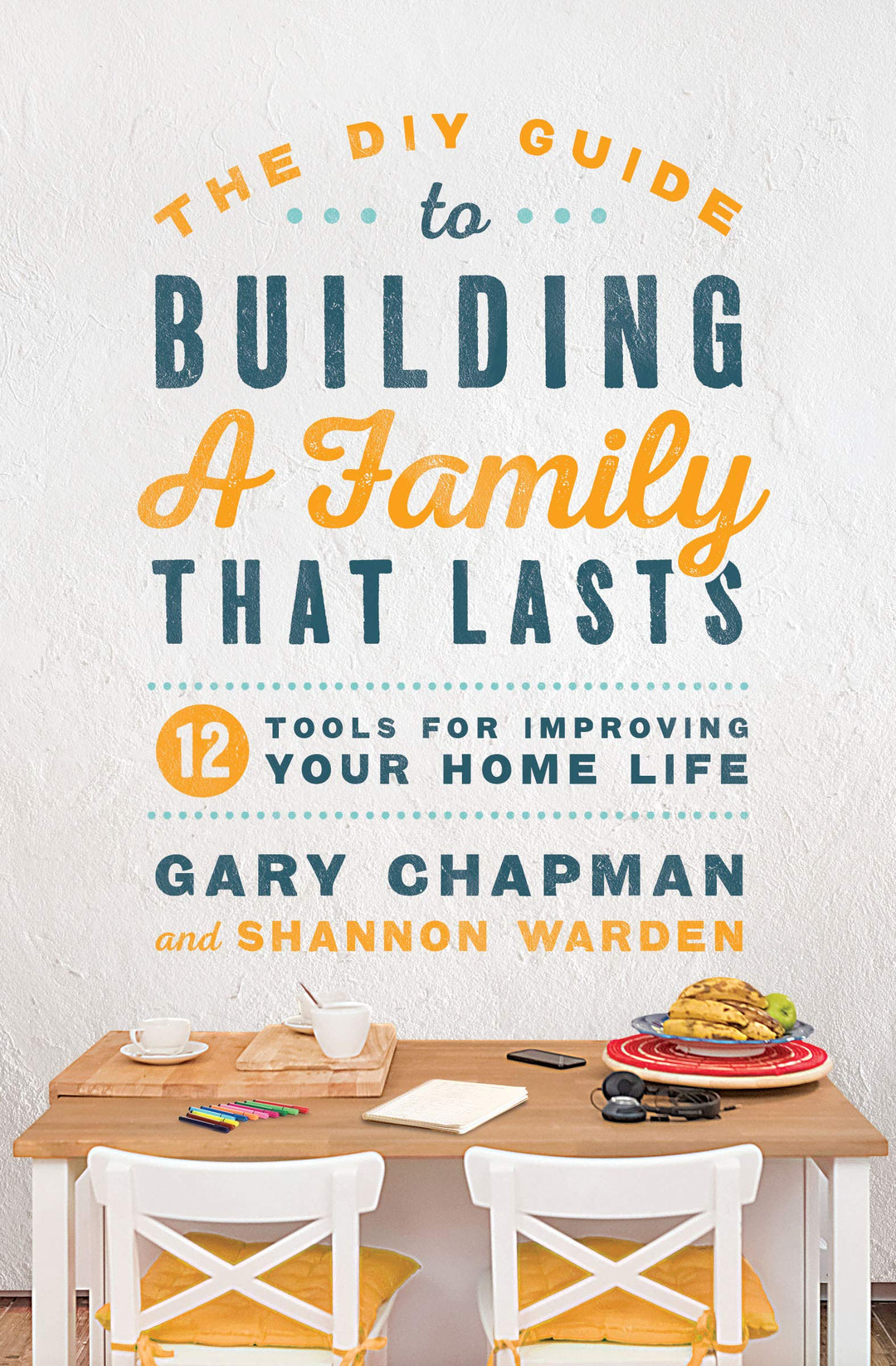 The DIY Guide To Building a Family That Lasts - Re-vived