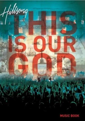 This is Our God Hillsong Music Book - Re-vived