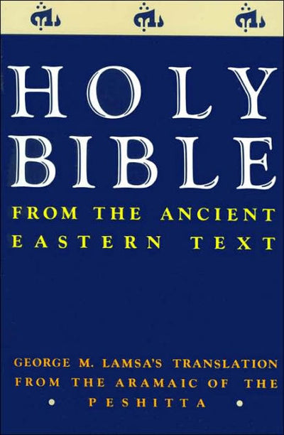 The Holy Bible from the Ancient Eastern Text - Re-vived