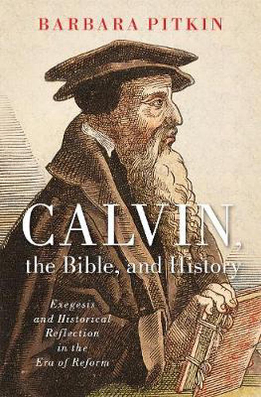 Calvin, the Bible, and History - Re-vived