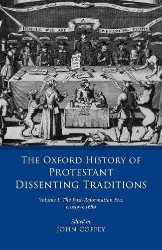 Oxford History of Protestant Dissenting Traditions, Volume I - Re-vived