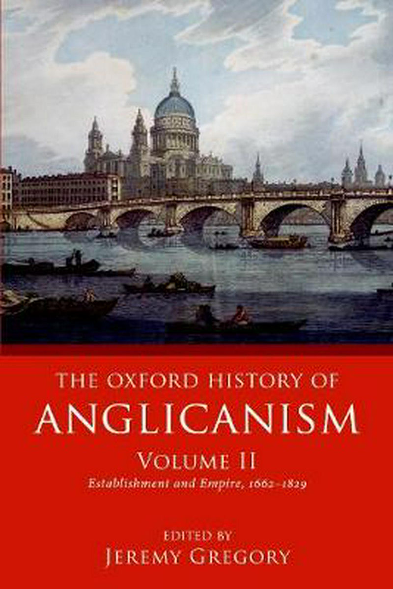 The Oxford History of Anglicanism Volume II