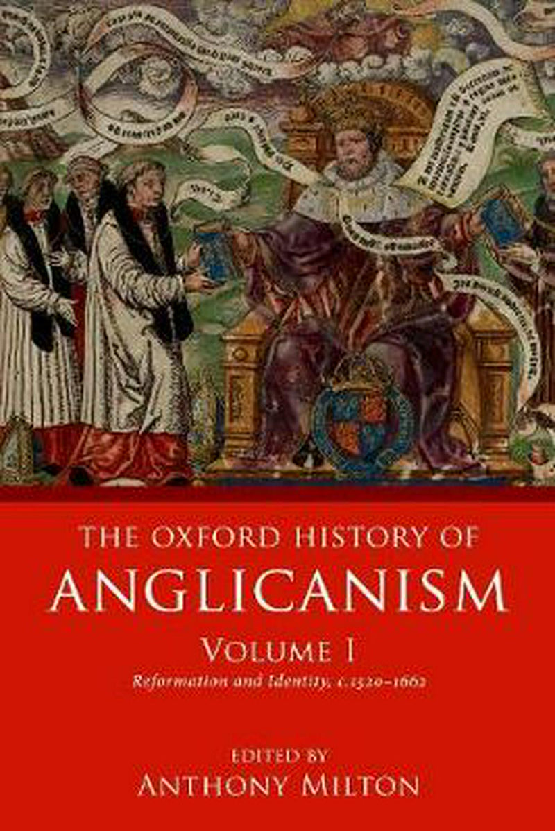 The Oxford History of Anglicanism Volume I - Re-vived