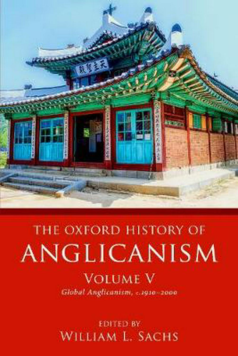 The Oxford History of Anglicanism Volume V - Re-vived