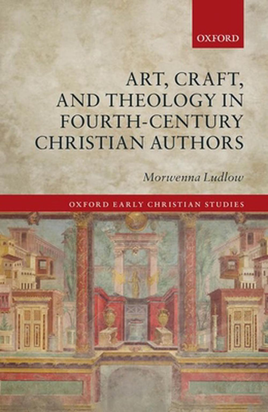 Art, Craft, and Theology in Fourth-Century Christian Authors - Re-vived