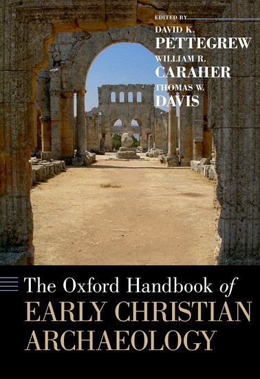 The Oxford Handbook of Early Christian Archaeology - Re-vived