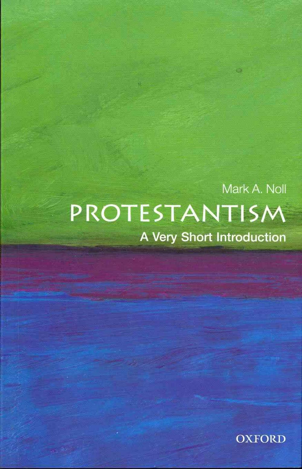 Protestantism: A Very Short Introduction - Re-vived