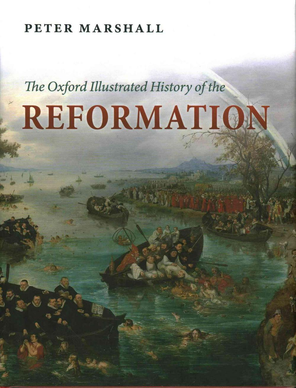 The Oxford Illustrated History Of The Reformation Hardback - Re-vived
