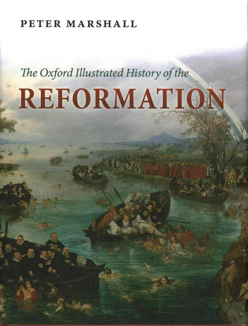 The Oxford Illustrated History Of The Reformation Hardback