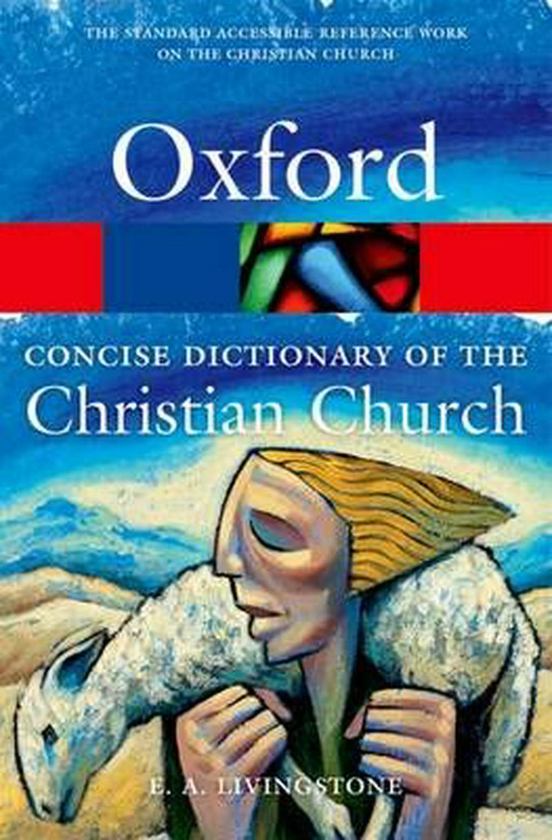 The Concise Oxford Dictionary Of The Christian Church