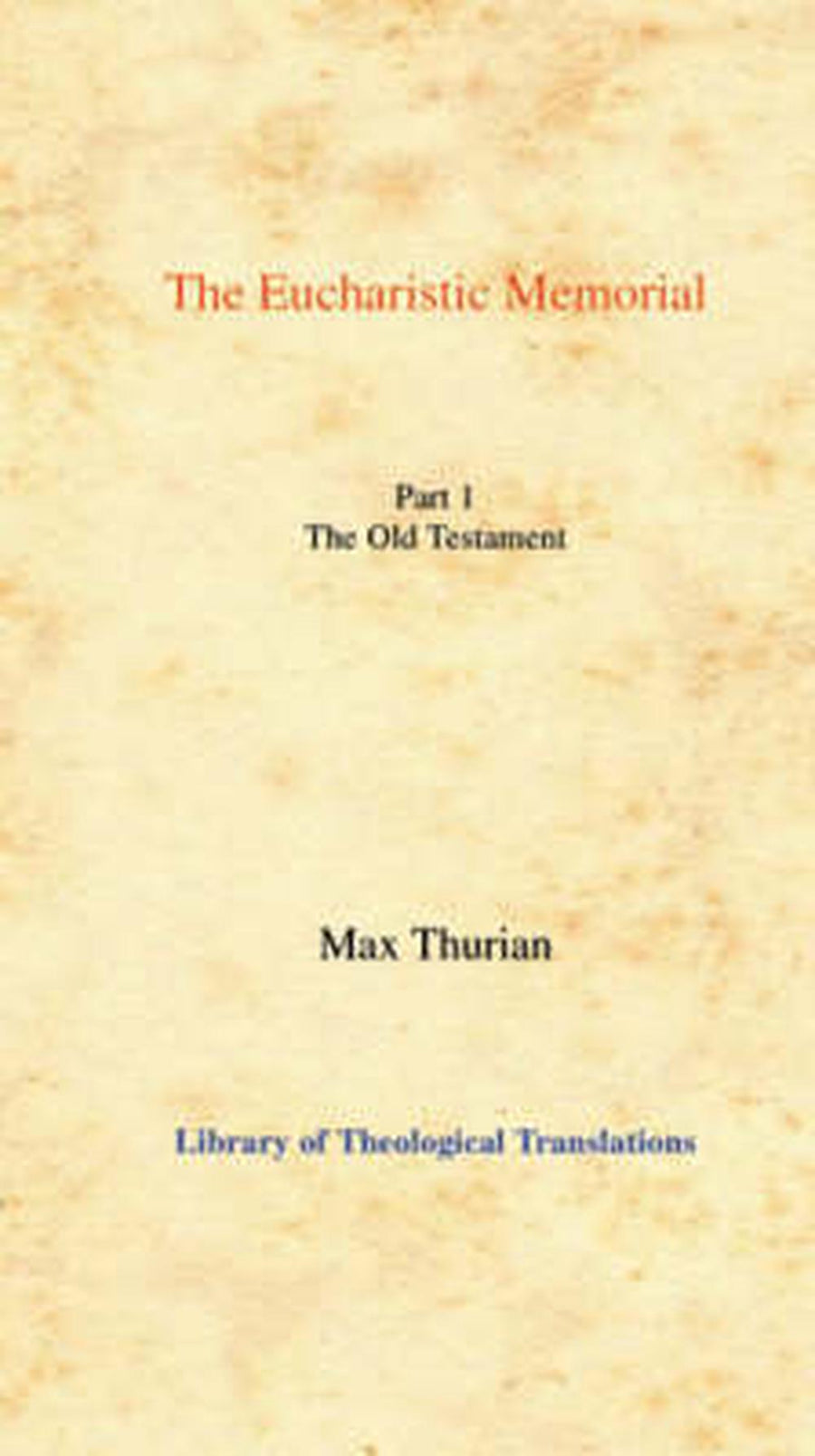 The Eucharistic Memorial Vol 1 Hardback - Re-vived