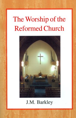 The Worship of the Reformed Church Paperback - Re-vived