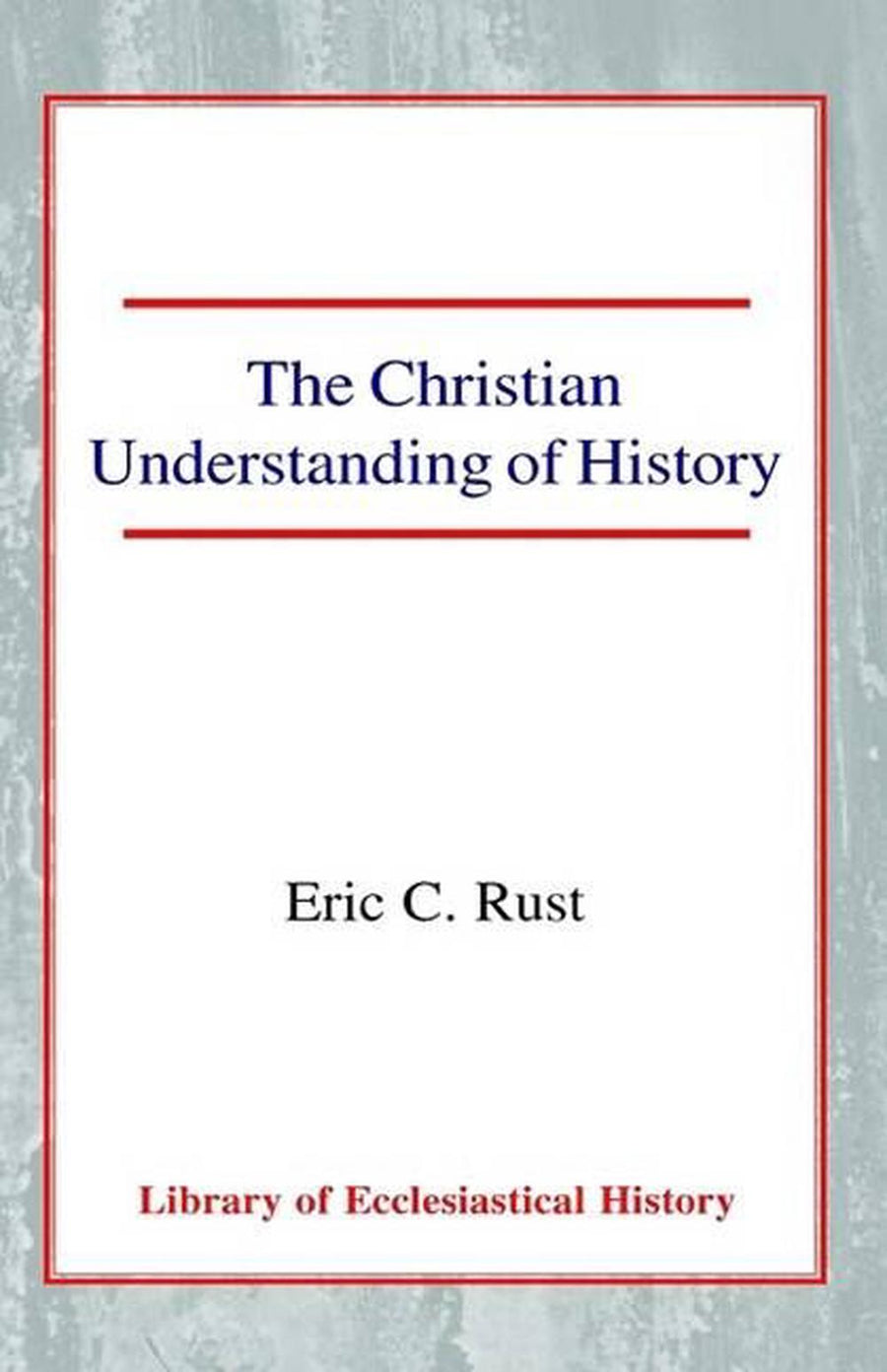The Christian Understanding of History - Re-vived