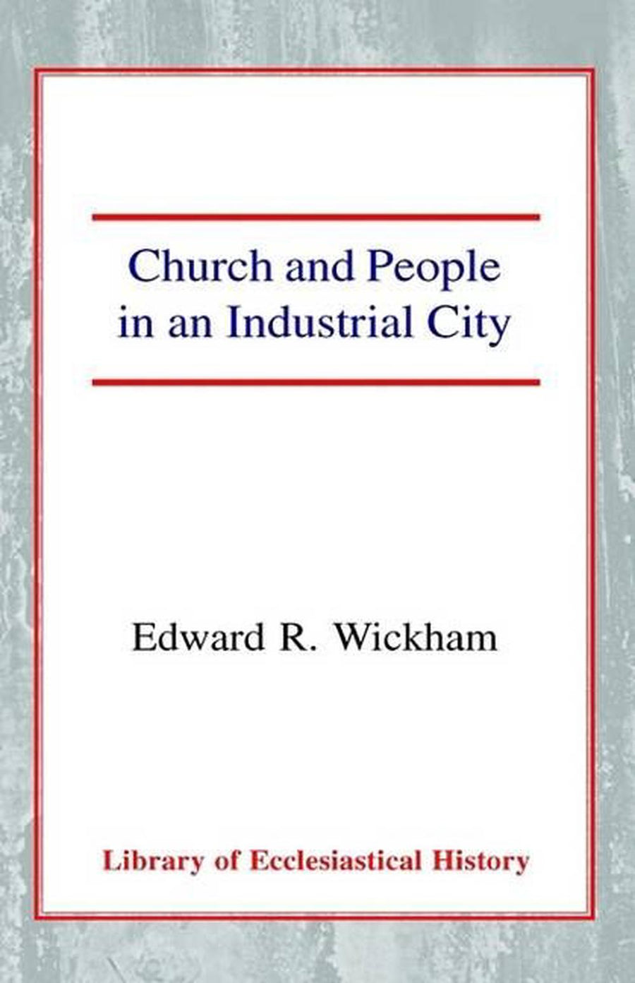 Church and People in an Industrial City - Re-vived