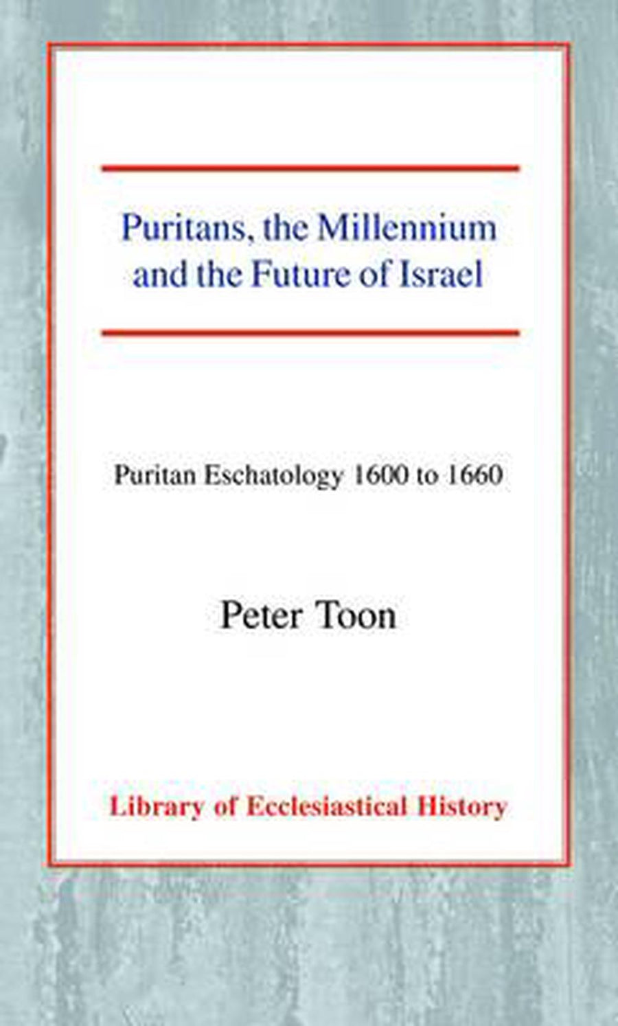 Puritans, the Millennium and the Future of Israel Paperback - Re-vived