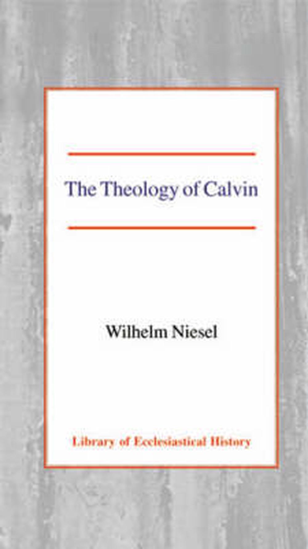 The Theology of Calvin - Re-vived