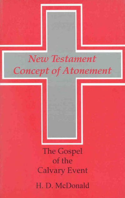 The New Testament Concept of Atonement - Re-vived
