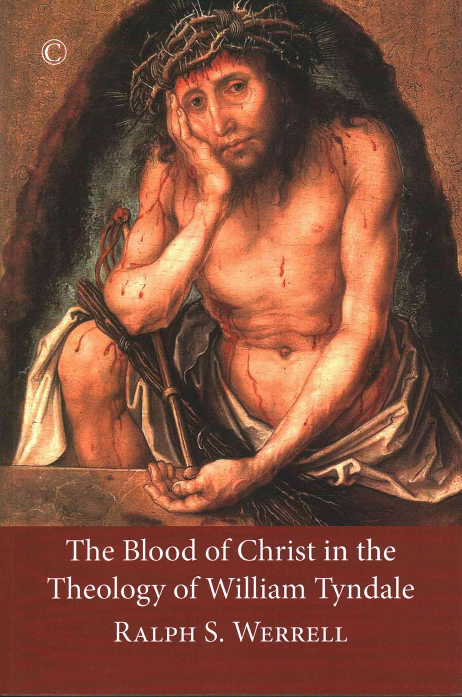 The Blood of Christ in the Theology of William Tyndale - Re-vived