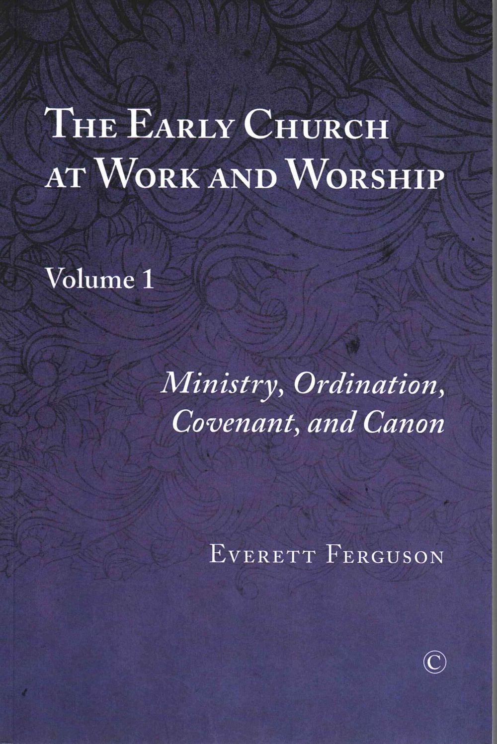 The Early Church at Work and Worship Vol I - Re-vived