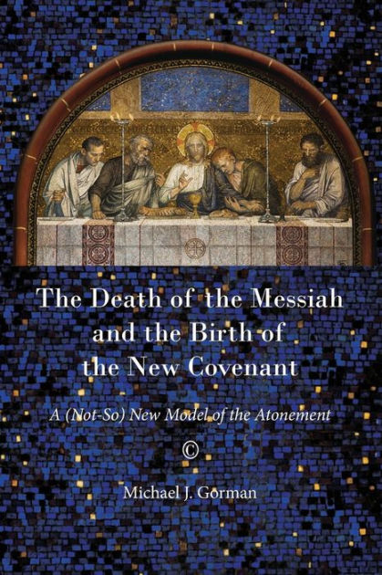 The Death of the Messiah and the Birth of the New Covenant - Re-vived