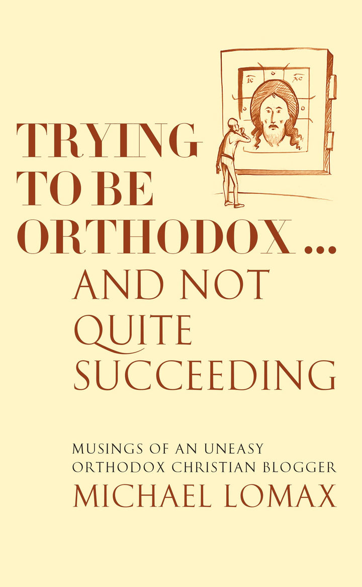 Trying To Be Orthodox: And Not Quite Succeeding - Re-vived