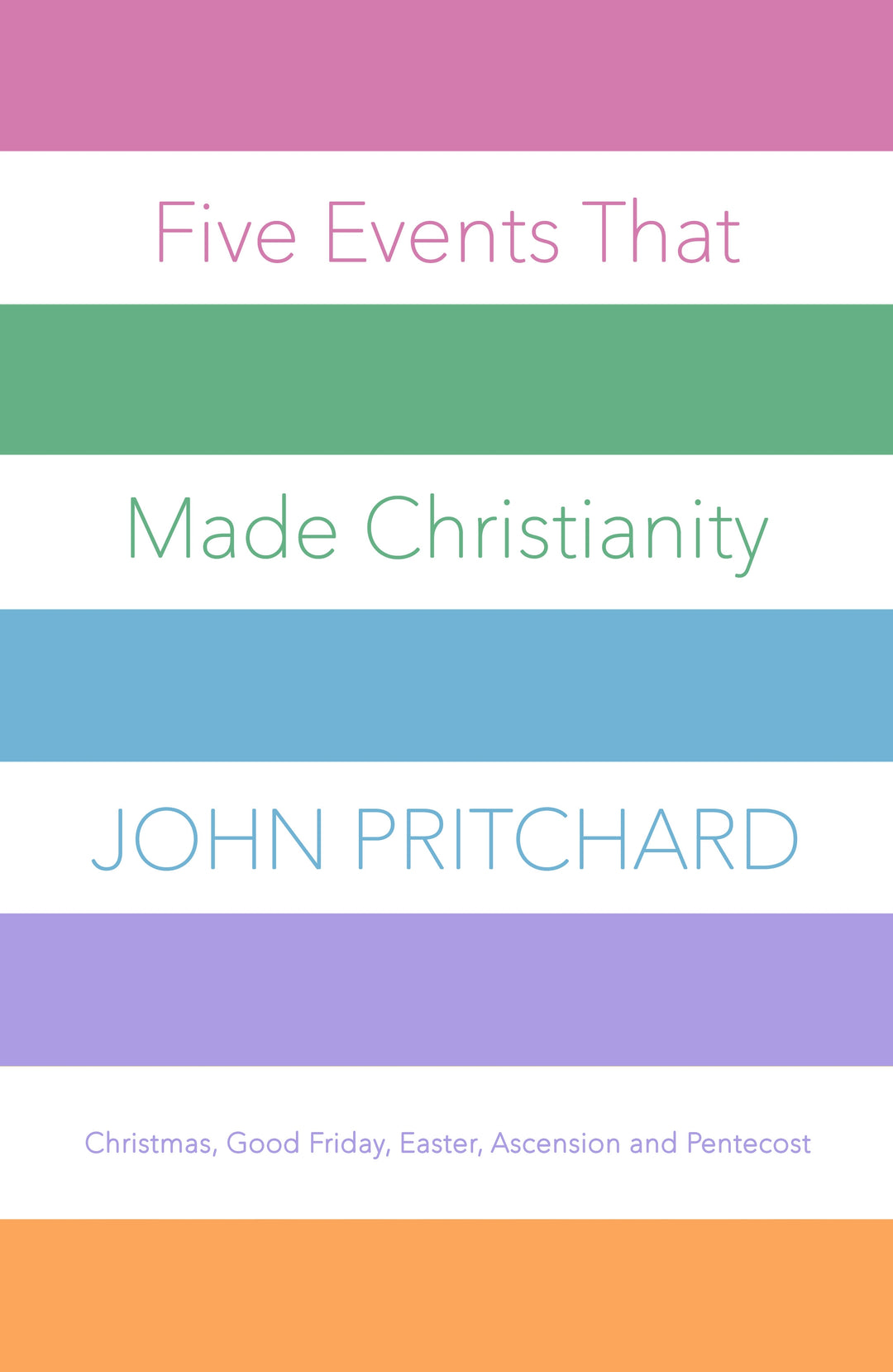 Five Events That Made Christianity - Re-vived