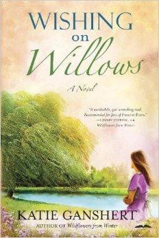 Wishing on Willows: A Novel - Ganshert, Katie - Re-vived.com