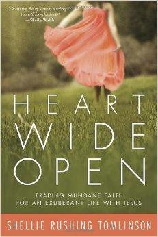 Heart Wide Open: Trading Mundane Faith for an Exuberant Life with Jesus - Tomlinson, Shellie Rushing - Re-vived.com