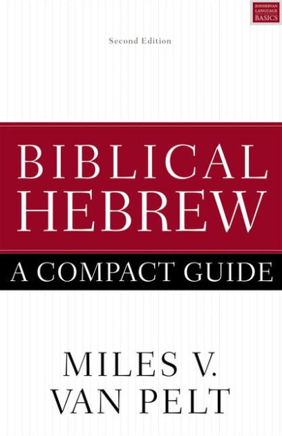 Biblical Hebrew: A Compact Guide - Re-vived