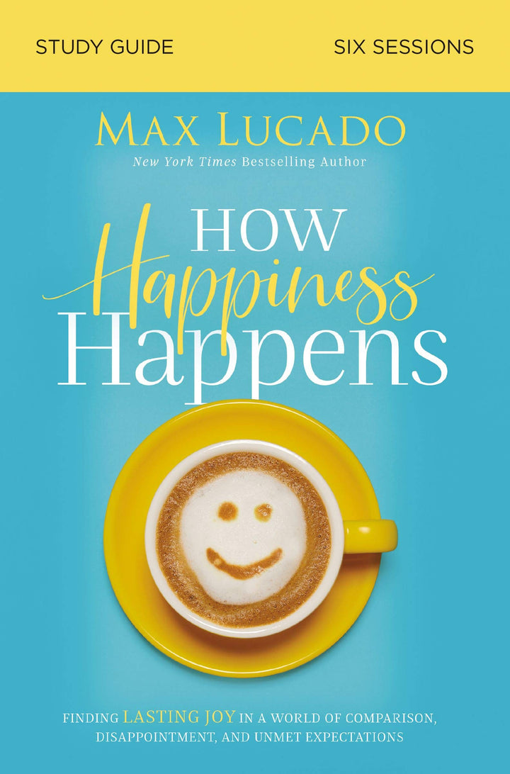 How Happiness Happens Study Guide - Re-vived