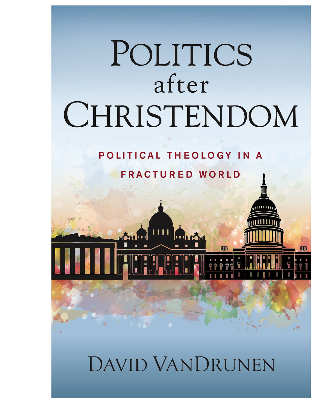 Politics After Christendom - Re-vived