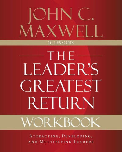 The Leader's Greatest Return Workbook - Re-vived