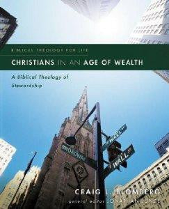 Christians in an Age of Wealth: A Biblical Theology of Stewardship (Biblical Theology for Life) - Blomberg, Craig L. - Re-vived.com