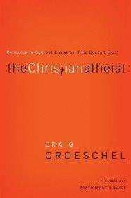 The Christian Atheist Participant's Guide: Believing in God but Living as If He Doesn't Exist - Craig Groeschel - Re-vived.com