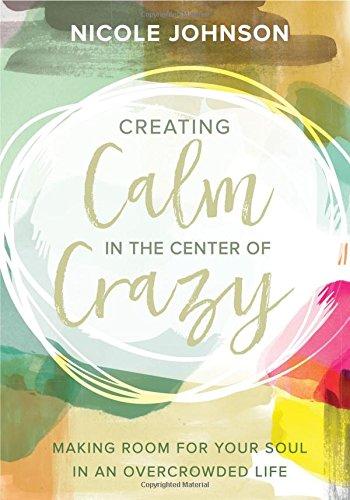 Creating Calm in the Center of Crazy - Re-vived