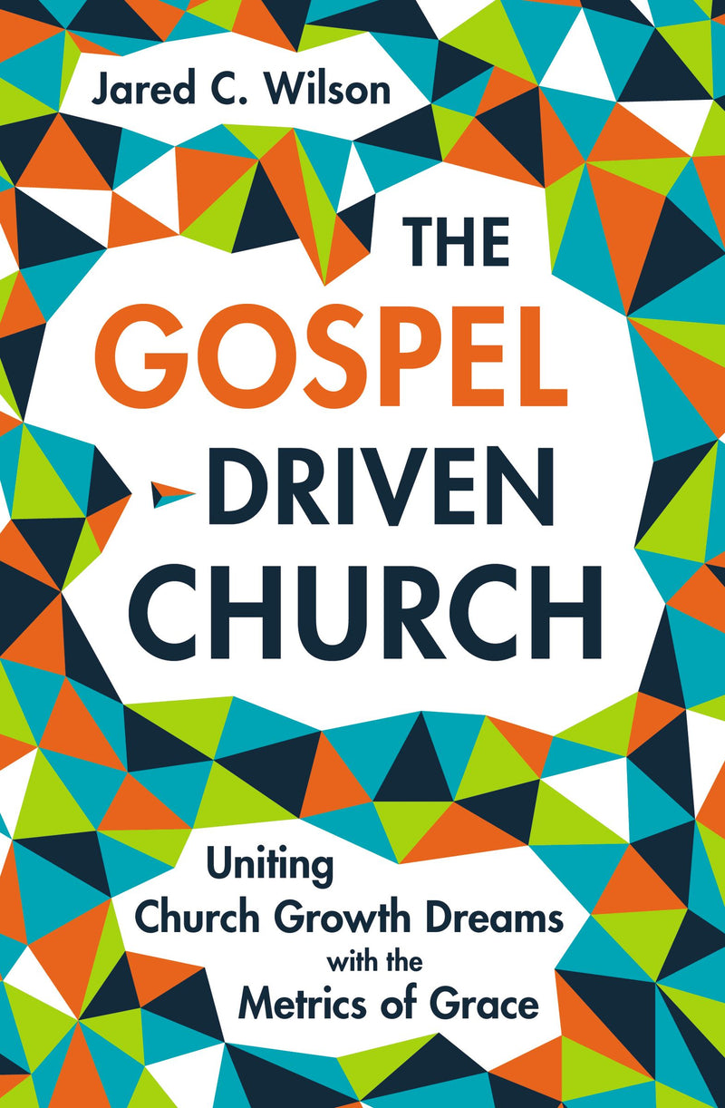 The Gospel-Driven Church - Re-vived