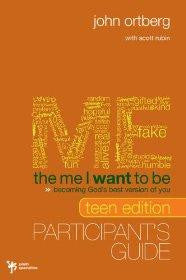 The Me I Want to Be, Teen Edition Participant's Guide: Becoming God's Best Version of You - John Ortberg - Re-vived.com