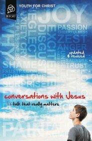 Conversations with Jesus, Updated and Revised Edition: Talk That Really Matters - Youth For Christ - Re-vived.com