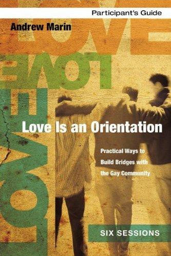 Love Is an Orientation Participant's Guide: Practical Ways to Build Bridges with the Gay Community - Andrew Marin - Re-vived.com