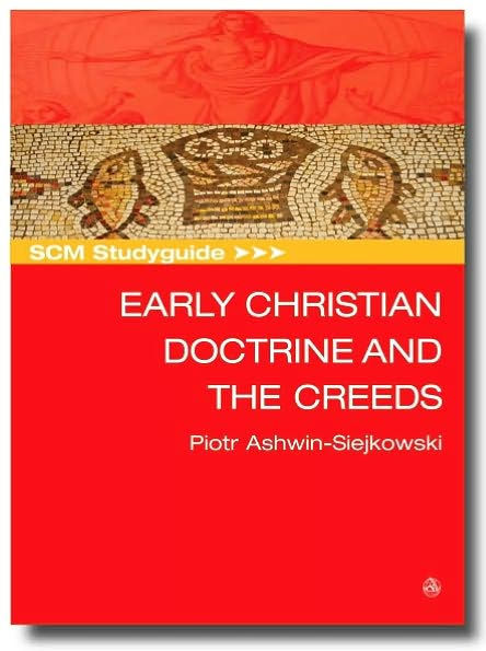 SCM Studyguide: Early Christian Doctrine and the Creeds