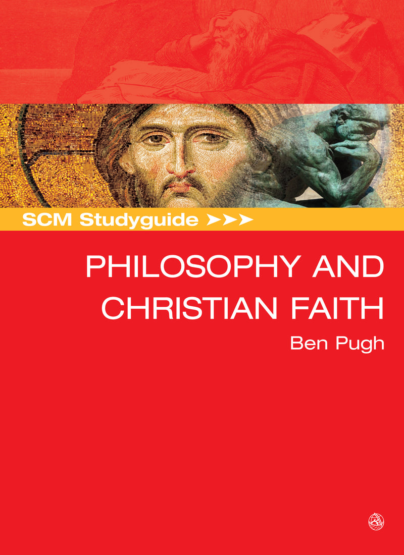 SCM Studyguide: Philosophy And The Christian Faith