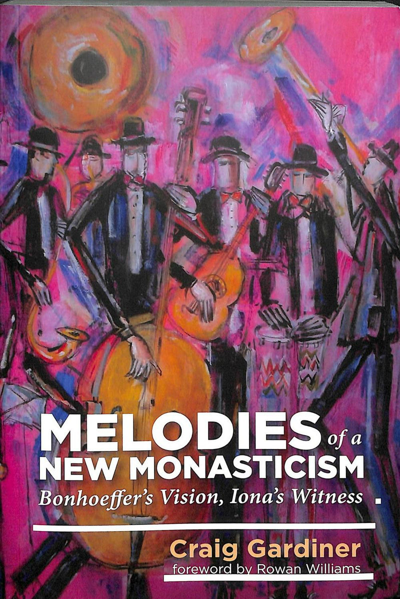 Melodies Of A New Monasticism
